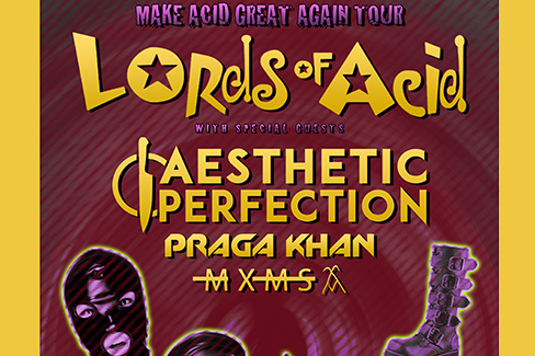 Lords Of Acid Make Acid Great Again Tour April 7 The Waiting Room Omaha Ne