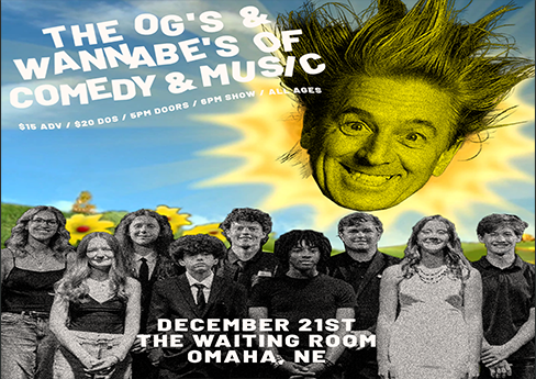 The OG’s & WannaBe’s of Comedy & Music